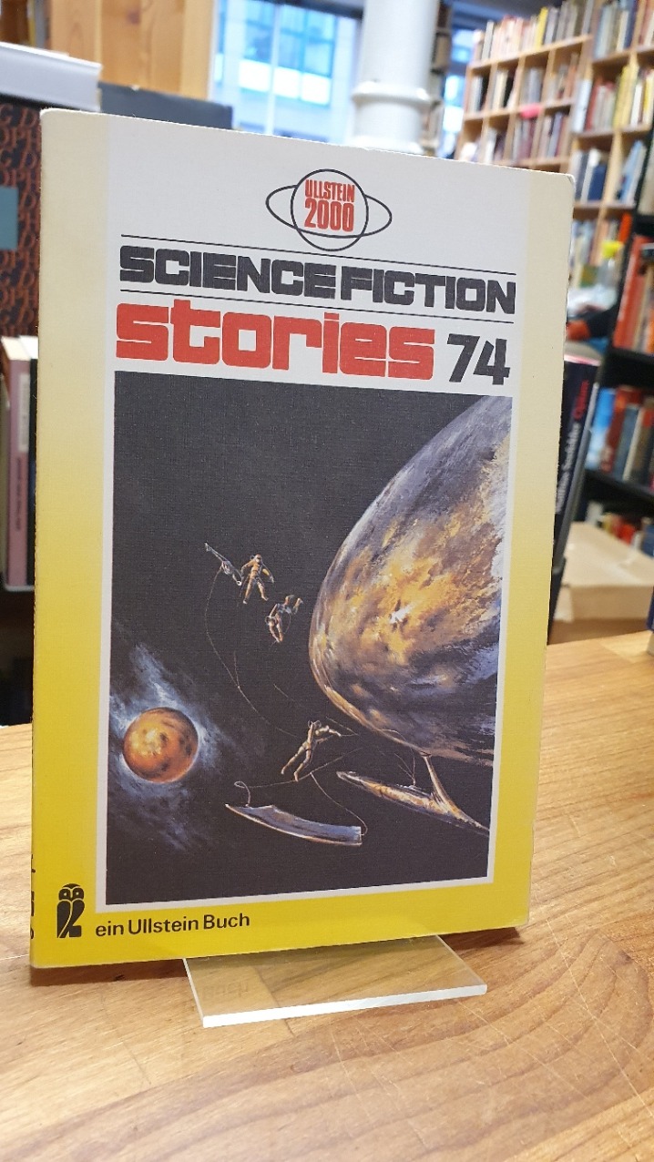 Science Fiction Stories 74, aus dem Amerikanischen von Lothar Heinecke, - Spiegl, Walter (Hrsg.),