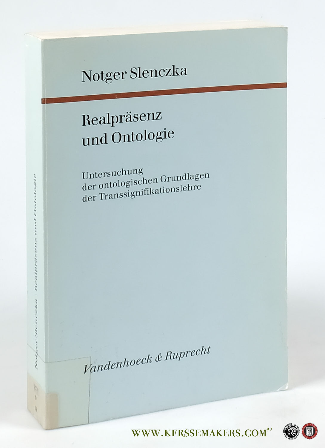 Realpräsenz und Ontologie. Untersuchung der ontologischen Grundlagen der Transsignifikationslehre. - Slenczka, Notger.