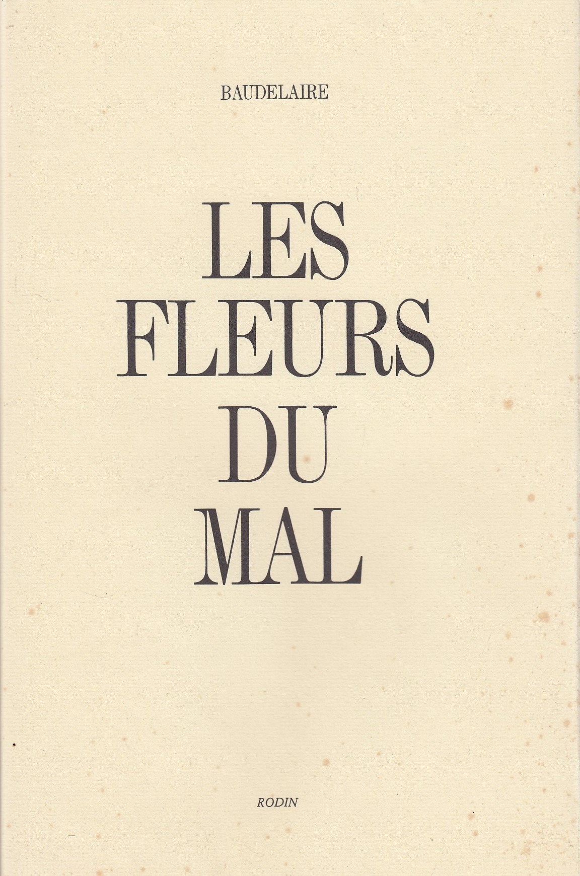 LES FLEURS DU MAL. de BAUDELAIRE Charles Auguste RODIN. | Jacques AUDEBERT