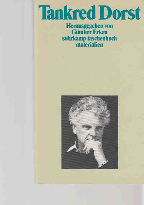 Tankred Dorst. hrsg. von Günther Erken / Suhrkamp Taschenbuch ; 2073 : Materialien. - Dorst, Tankred