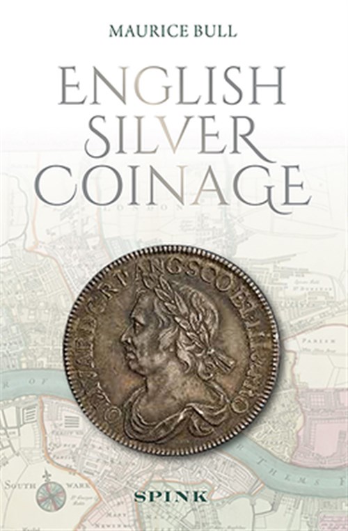 English Silver Coinage : Since 1649 by Bull, Maurice: As New (2021