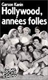 Hollywood, années folles - Kanin, Garson