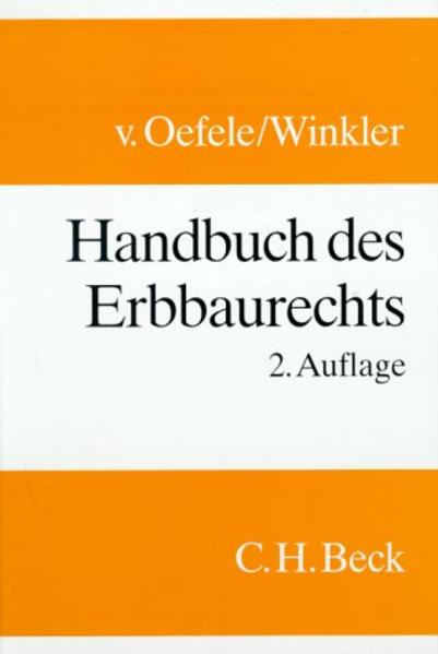Handbuch des Erbbaurechts. - Freiherr von Oefele, Helmut und Karl Winkler