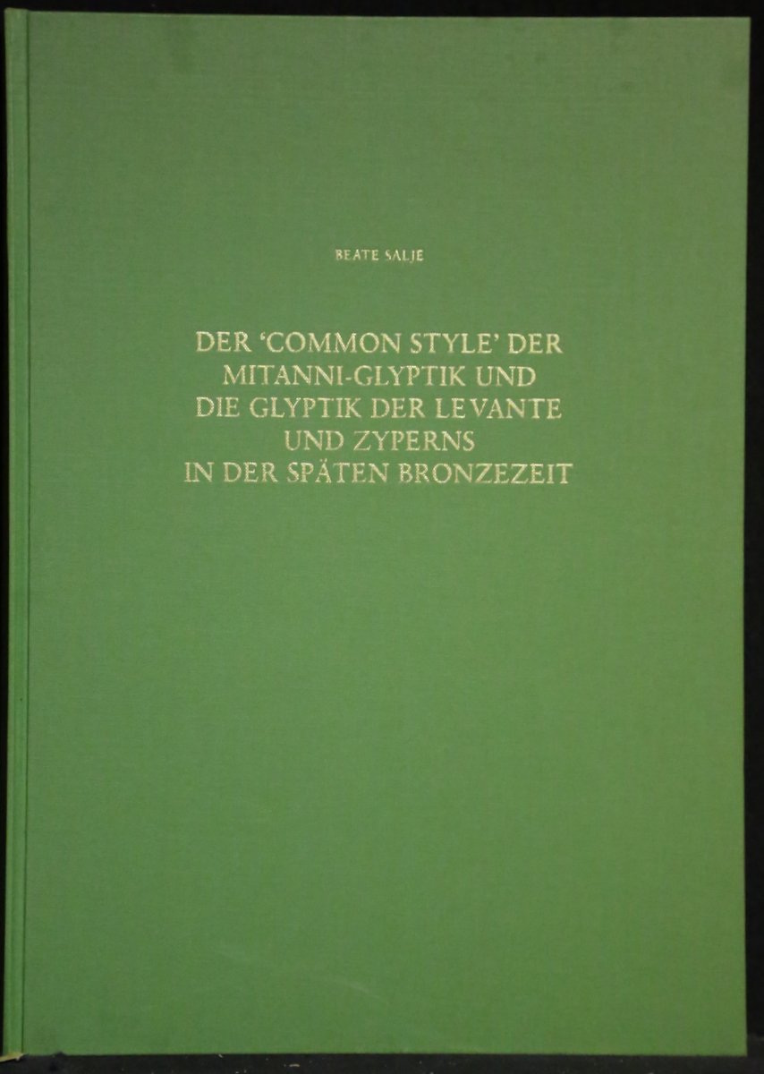 Der 'Common Style' der Mitanni-Glyptik und die Glyptik der Levante und Zyperns in der späten Bronzezeit. (= Baghdader Forschungen, Band 11). - Salje, Beate