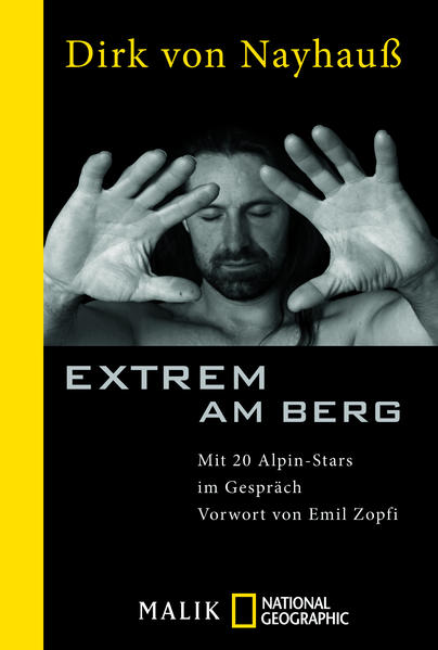 Extrem am Berg: Mit 20 Alpin-Stars im Gespräch - Dirk von, Nayhauß