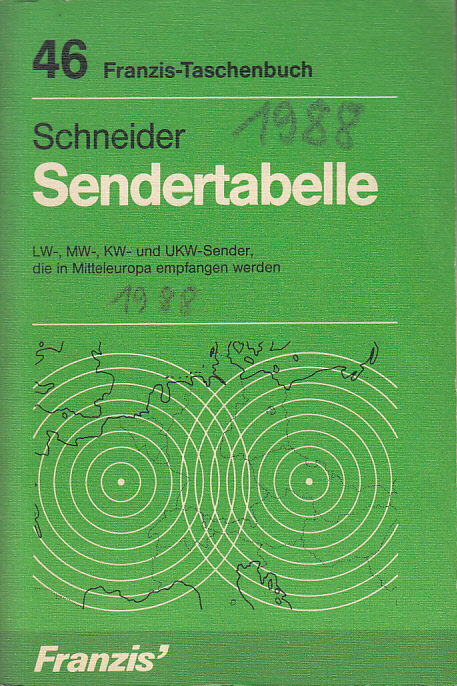 Sendertabelle. LW, MW, KW, UKW-Sender, die in Mitteleuropa empfangen werden - Schneider, Reinhard