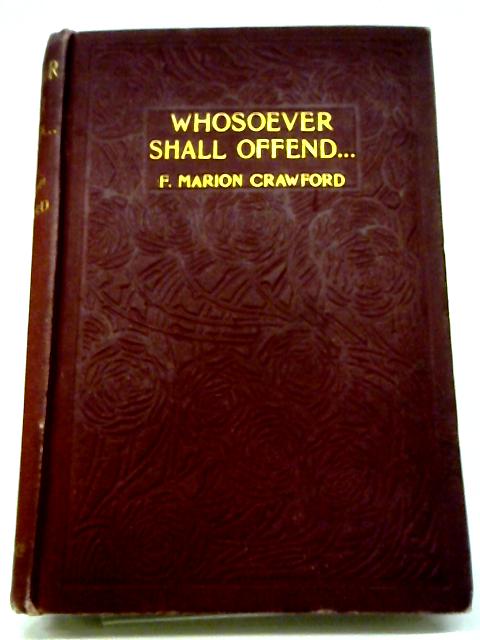 Whosoever Shall Offend - Francis Marion Crawford
