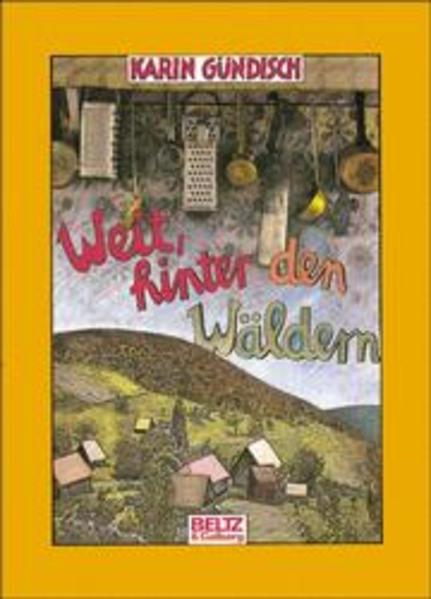 Weit, hinter den Wäldern: Roman (Beltz & Gelberg) - Gündisch, Karin