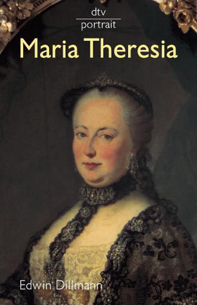 Maria Theresia (dtv Fortsetzungsnummer 30, Band 31028) - Dillmann, Edwin