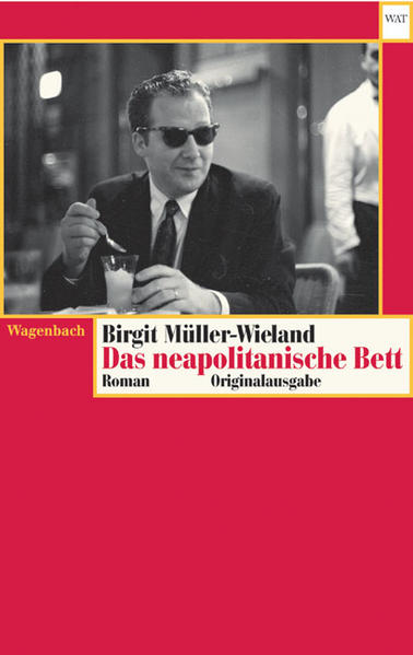 Das neapolitanische Bett: Roman (Wagenbachs andere Taschenbücher) - Müller-Wieland, Birgit