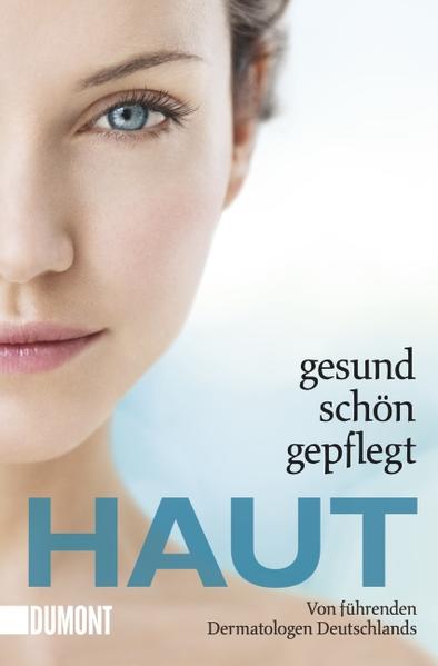 Haut: Gesund, schön, gepflegt (Taschenbücher) - Reich, Kristian und Marie-Anne Schlolaut