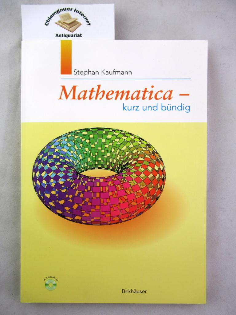 Mathematica - kurz und bündig. - Kaufmann, Stephan