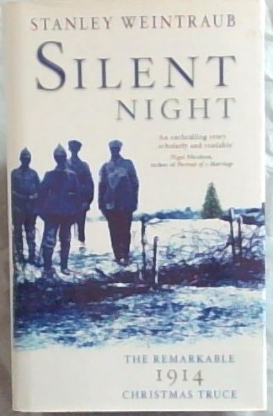 Silent Night : The Remarkable Christmas Truce of 1914 by Weintraub ...