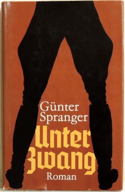 Unter Zwang; Roman - Spranger, Günter