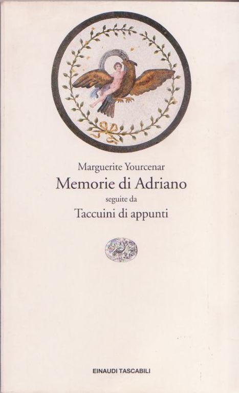 Browse Editions for Memorie di Adriano: seguite dai Taccuini di appunti