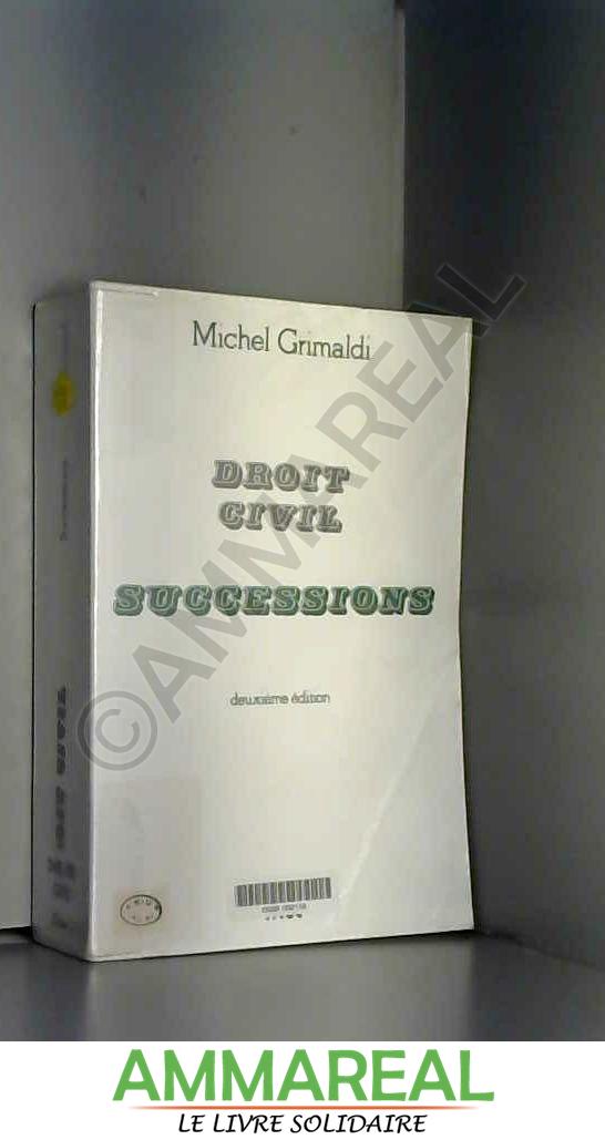 Droit civil : successions (ancienne édition) - Michel Grimaldi