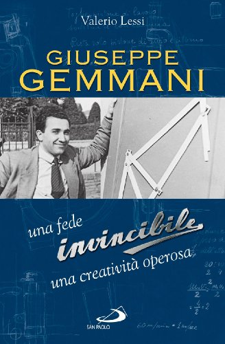 Giuseppe Gemmani Una fede Invincibile, una creatività operosa - Valerio Lessi