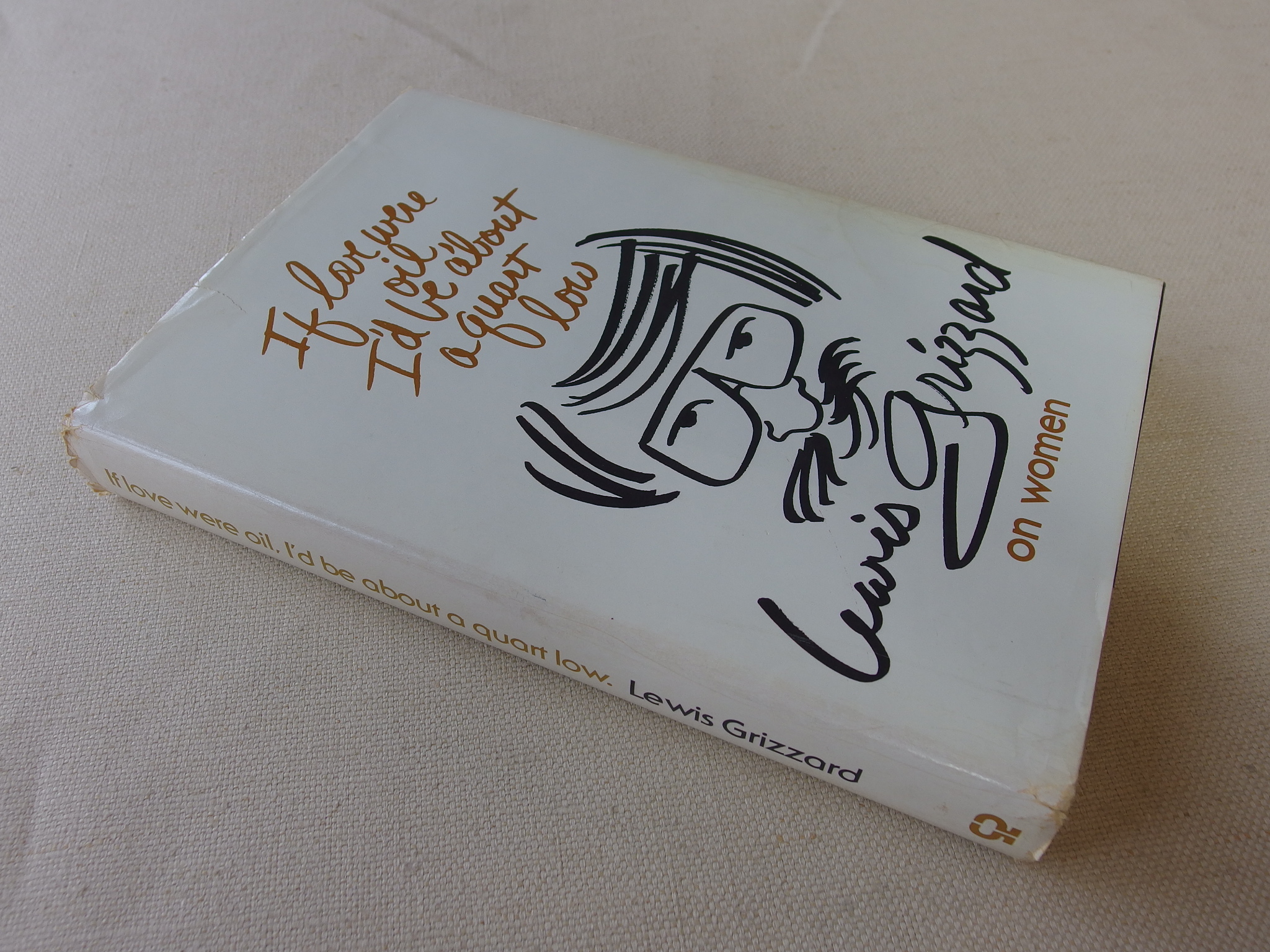 If Love Were Oil, I'd Be About a Quart Low (inscribed first edition) - Grizzard, Lewis