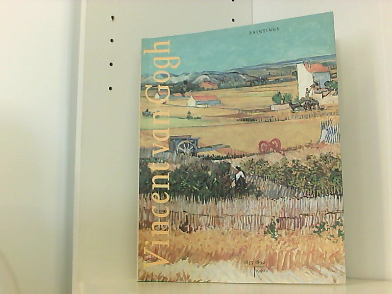 Vincent van Gogh .Paintings Rijksmuseum Vincent van Gogh Amsterdam March 30th July 29th 1990 by Evert van Uitert Tilborgh Louis van und Heugten Sjraar van Gut Broschiert 1990 Book Broker