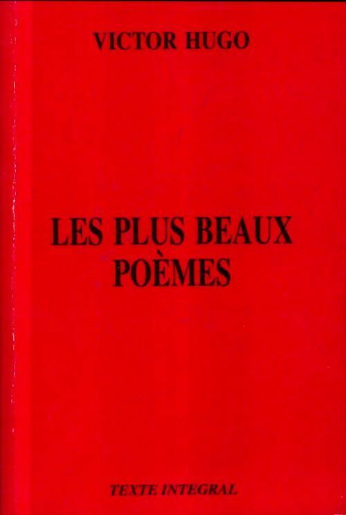 Les plus beaux poèmes - Victor Hugo - Victor Hugo