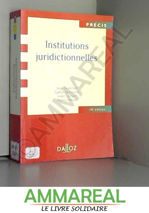 Institutions juridictionnelles - André Varinard, Serge Guinchard, Gabriel Montagnier et Thierry Debard