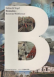 Biennalen - Kunst im Weltformat (Edition Angewandte) - Sabine B. Vogel