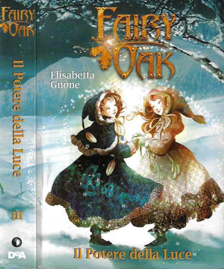 Il potere della luce. Fairy Oak vol. III - Elisabetta Gnone