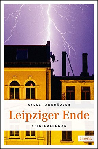 Leipziger Ende : Kriminalroman. Emons: Kriminalroman - Tannhäuser, Sylke