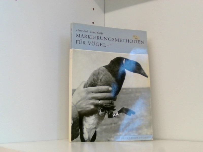 MARKIERUNGSMETHODEN F. VÖGEL 535 WELTWEITER ÜBERBLICK (Die Neue Brehm-Bücherei / Zoologische, botanische und paläontologische Monografien) - Bub, Hans und Hans Oelke