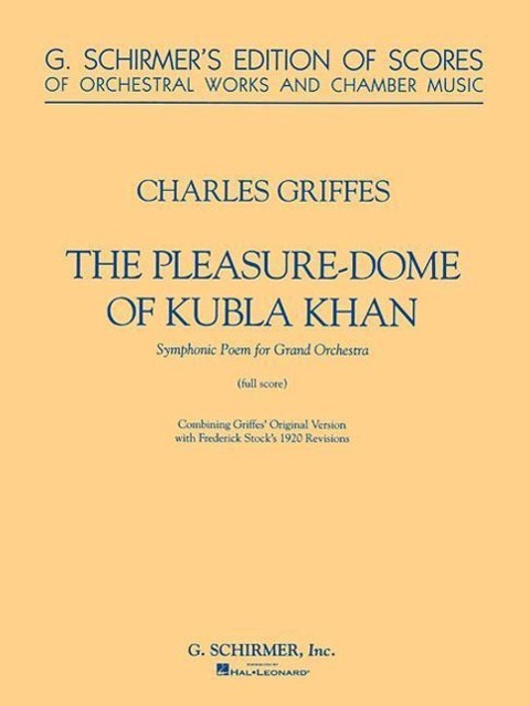 The Pleasure-Dome of Kubla Khan: Symphonic Poem for Grand Orchestra