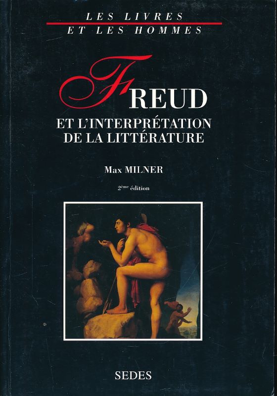 Freud et l'interprétation de la littérature - MILNER Max