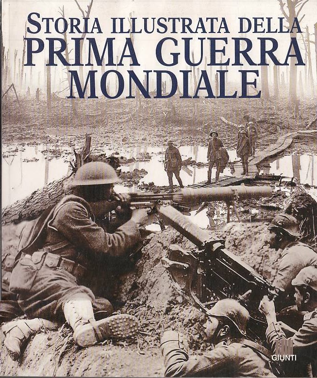 Storia illustrata della Prima Guerra Mondiale - Astorri Antonella, Salvadori Patrizia