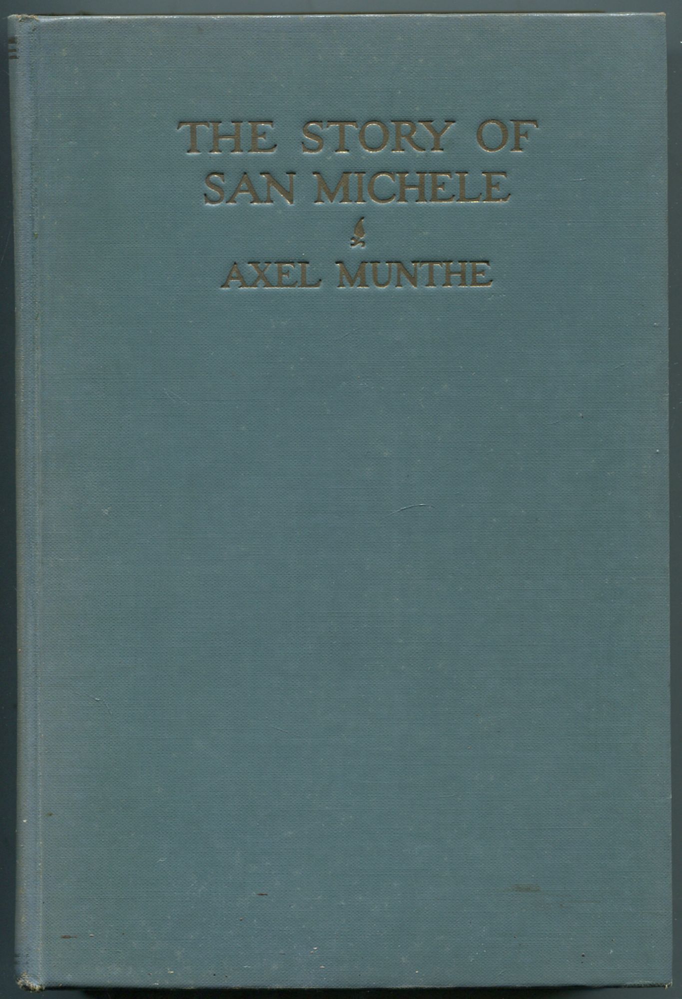 The Story of San Michele MUNTHE, Axel [Good] [Hardcover]