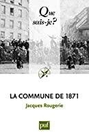 La commune de 1871 - Jacques Rougerie