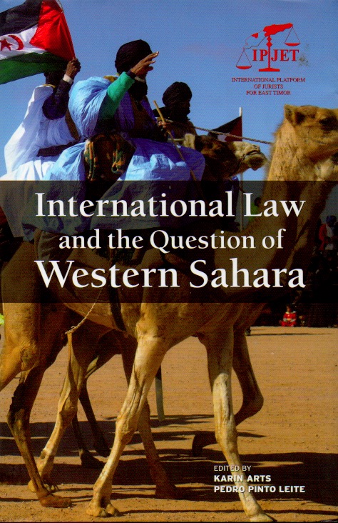 International Law and the Question of Western Sahara - Arts, Karin; Pinto Leite, Pedro