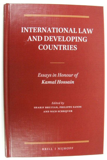 International Law and Developing Countries: Essays in Honour of Kamal Hossain - Bhuiyan, Sharif; Sands, Philipe; Schrijver, Nico (eds.)