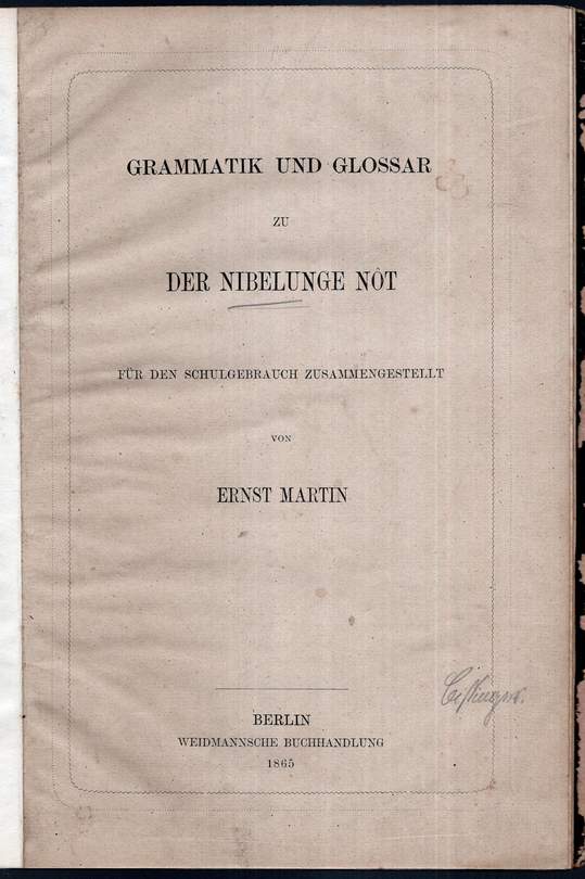 Grammatik und Glossar zu der Nibelunge Not, für den Schulgebrauch zusammengestellt. - Martin, Ernst