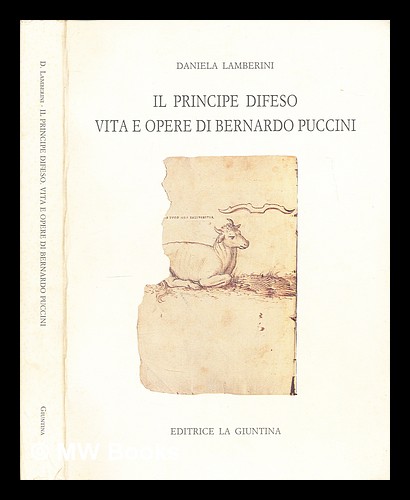 Il principe difeso : vita e opere di Bernardo Puccini / Daniela Lamberini - Lamberini, Daniela