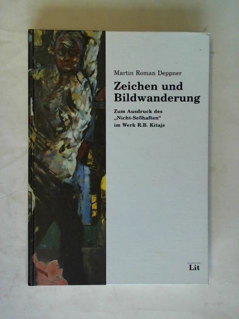 "Zeichen und Bilderwanderung: Zum Ausdruck des ""Nicht-Sesshaften"" im Werk R.B. Kitajs"