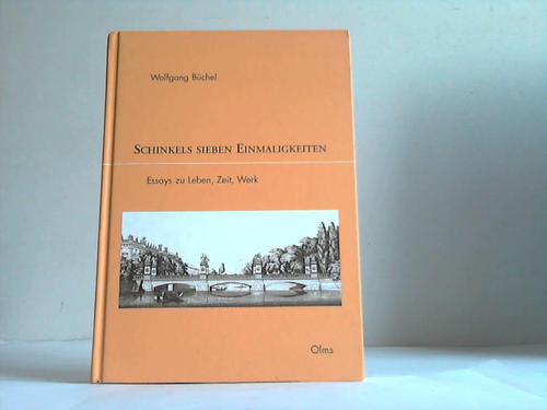 Schinkels sieben Einmaligkeiten. Essays zu Leben, Zeit, Werk - Büchel, Wolfgang