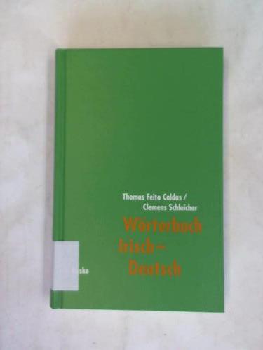 Wörterbuch Irisch - Deutsch. Mit einem deutsch-irischen Wortindex - Caldas, Thomas Feito/ Schleicher, Clemens