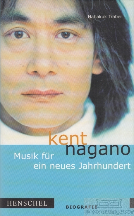 Kent Nagano Musik für ein neues Jahrhundert - Traber, Habakuk