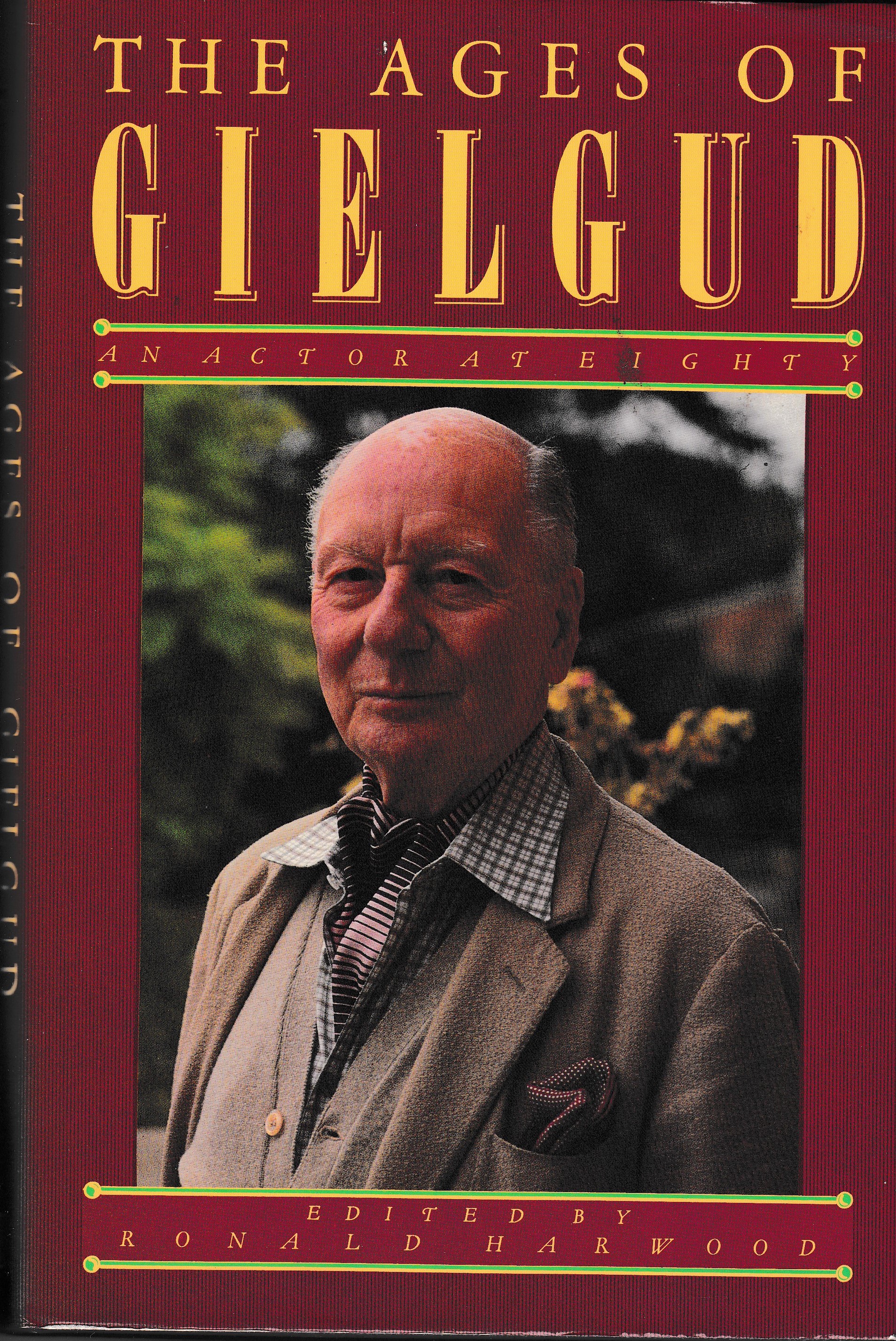 The Ages of Gielgud - An Actor At Eighty - Harwood, Ronald (ed.)