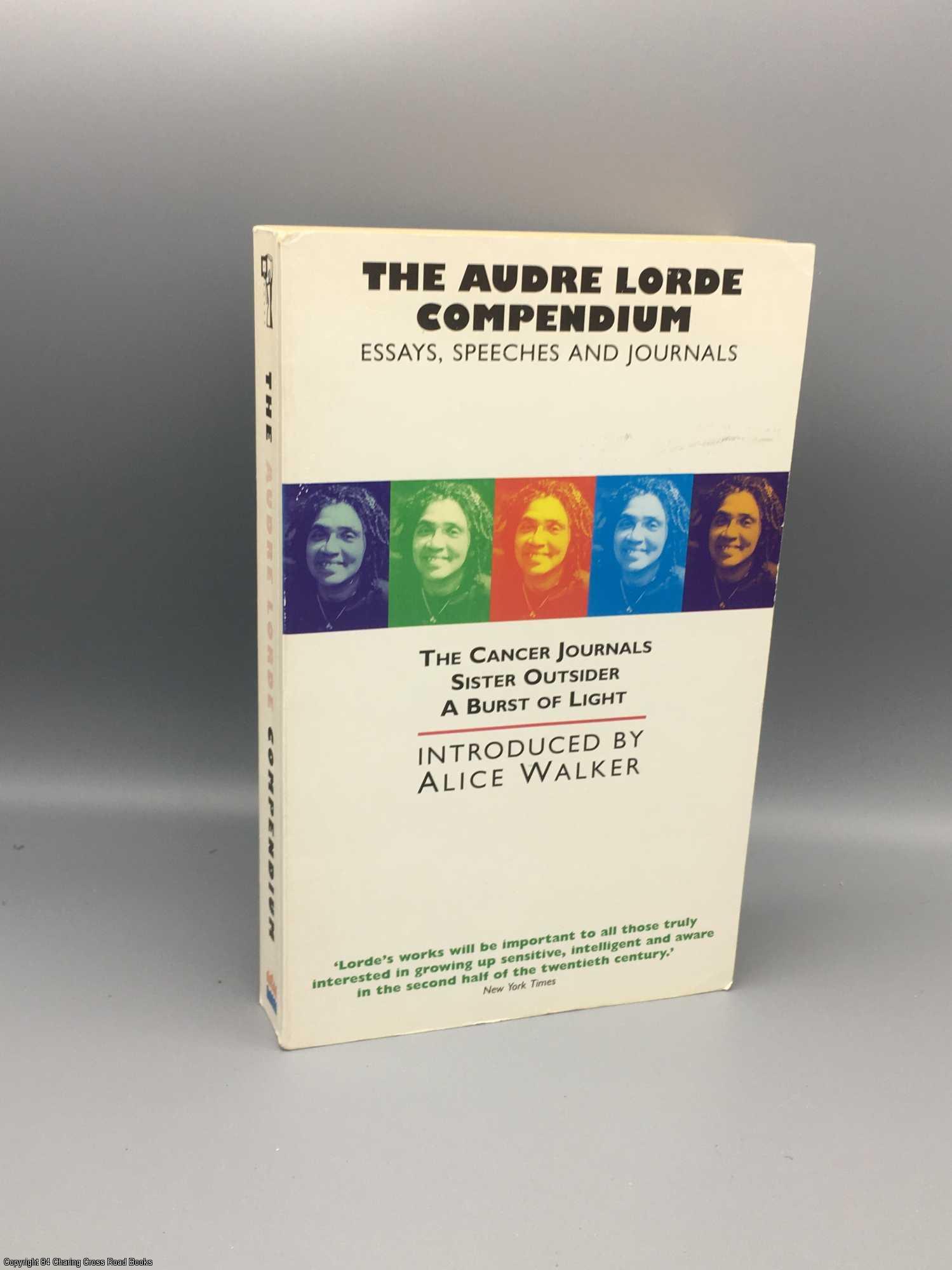 The Audre Lorde Compendium: Cancer Journals, Sister Outsider, A Burst of Light - Audre Lorde; Alice Walker