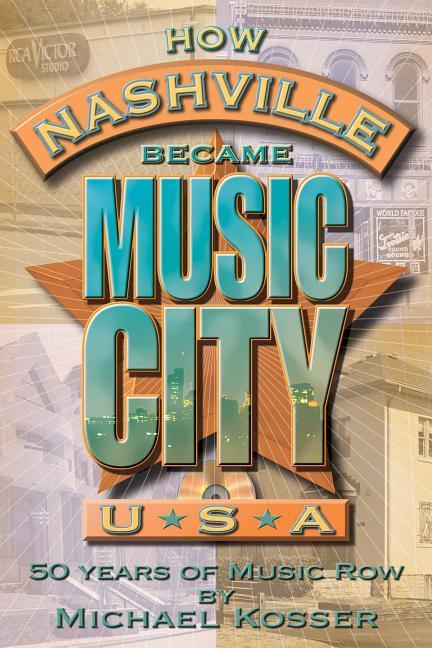 How Nashville Became Music City, U.S.A., w. Audio-CD - Kosser, Michael