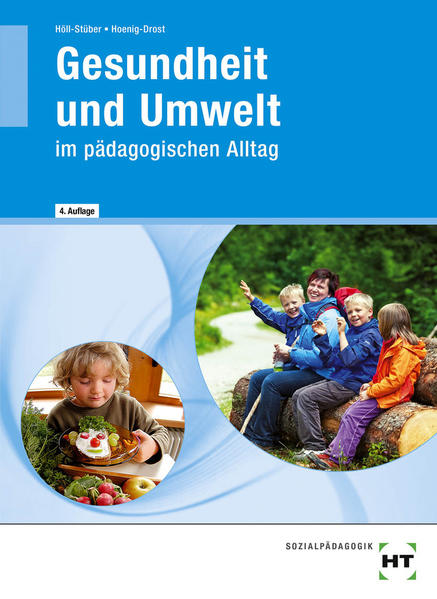 Gesundheit und Umwelt im pädagogischen Alltag - Eva Dr., Höll-Stüber und Hoenig-Drost U.