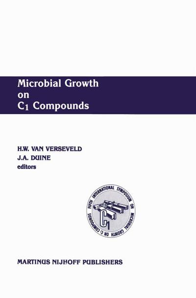 Microbial Growth on C1 Compounds : Proceedings of the 5th International Symposium - J. A. Duine