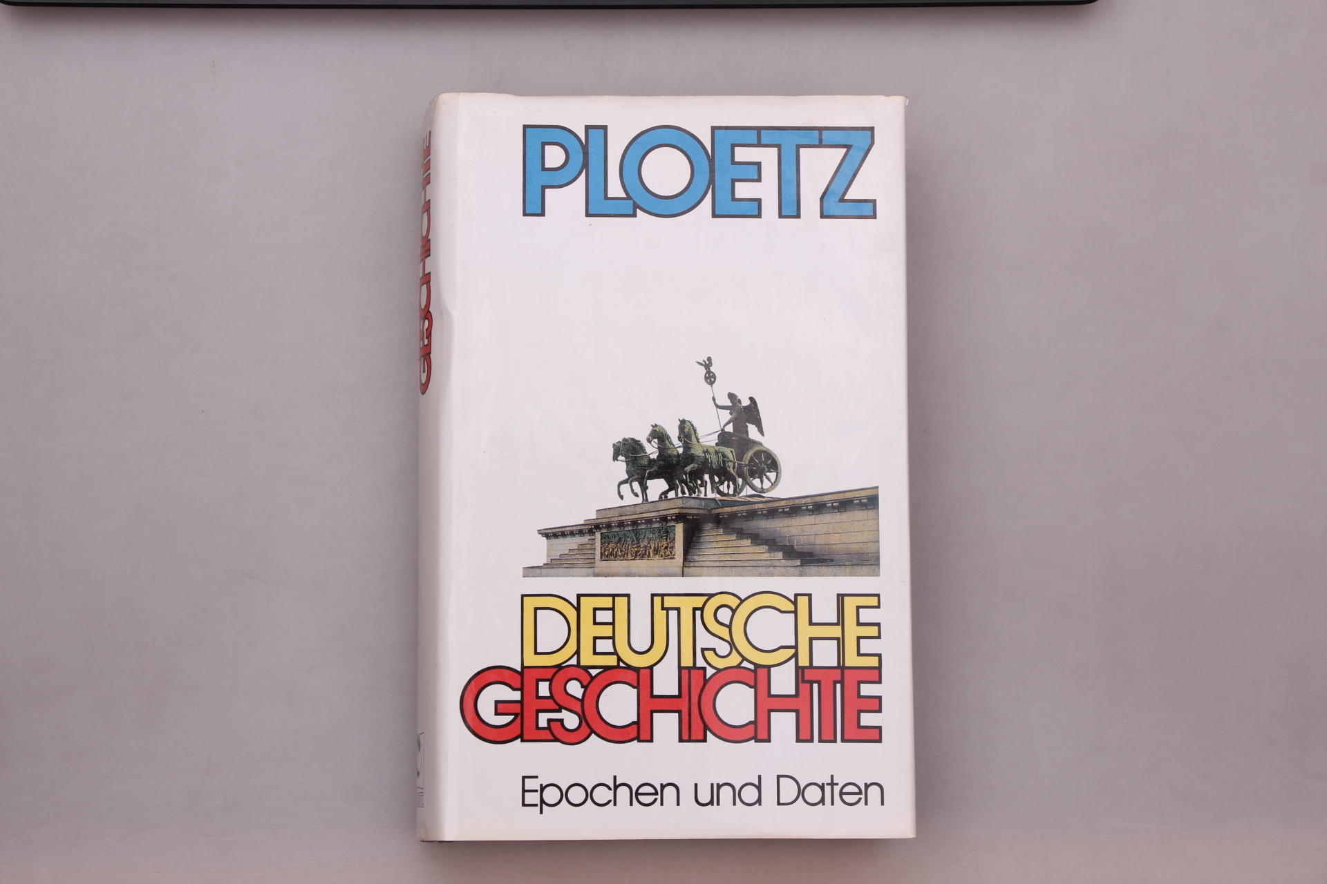 PLOETZ, DEUTSCHE GESCHICHTE. Epochen und Daten - [Hrsg.]: Conze, Werner