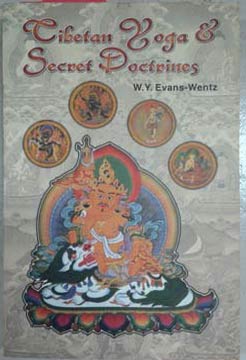 Tibetan Yoga & Secret Doctrines - Evans-Wentz, W. Y.