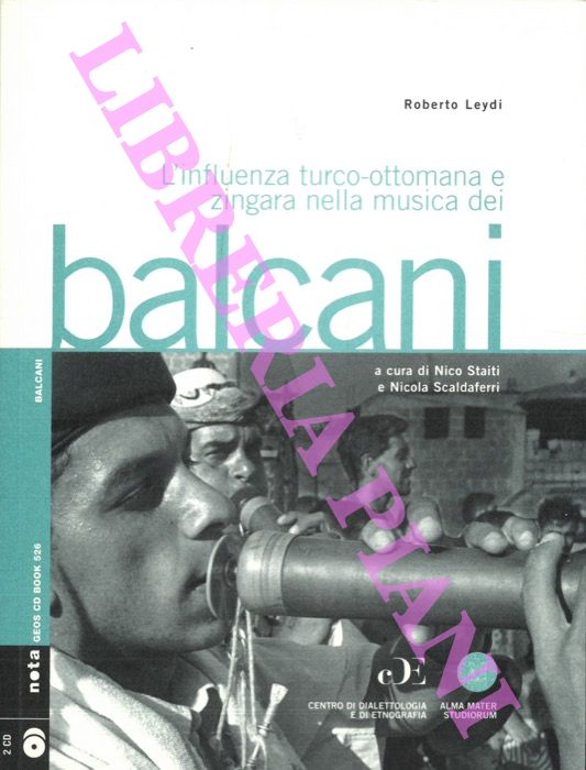 L'influenza turco-ottomana e zingara nella musica dei Balcani. - LEYDI Roberto -